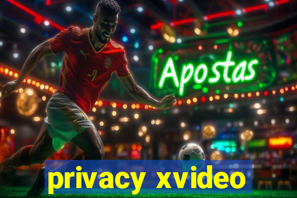 privacy xvideo